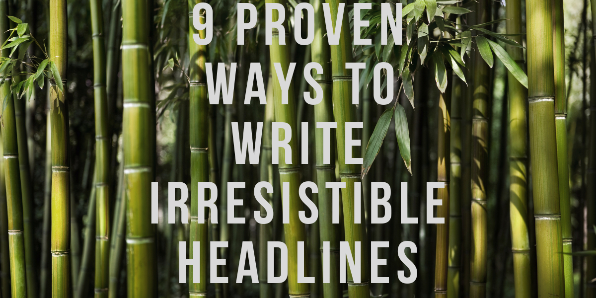 You are currently viewing 9 proven ways to write irresistible headlines