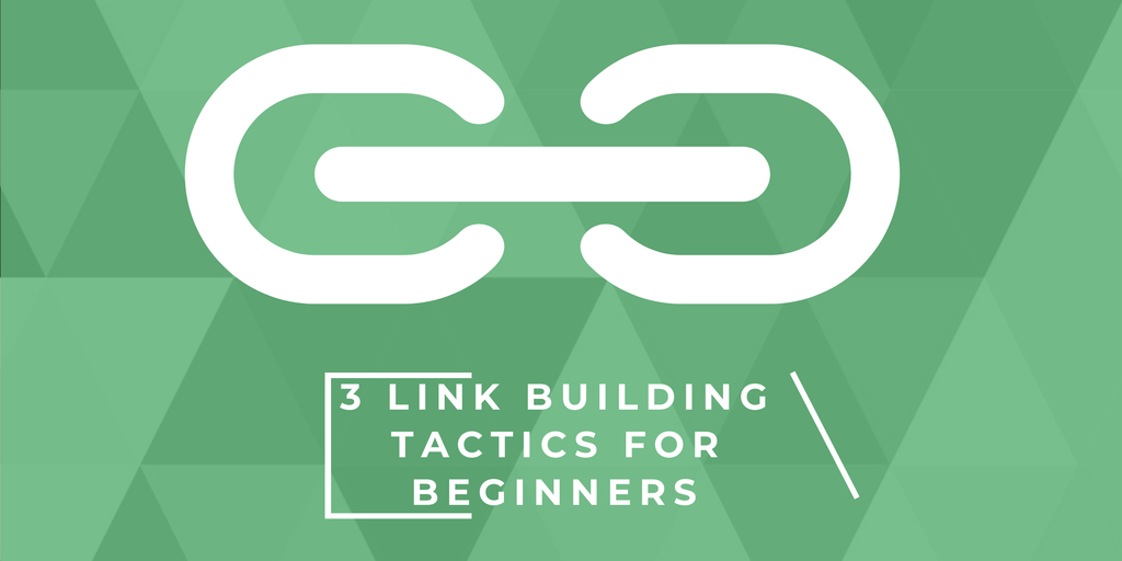 You are currently viewing 3 LINK BUILDING TACTICS FOR BEGINNERS